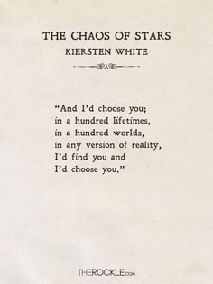 an old book with the words, the chaos of stars kiersten white and i'd choose your in a hundred