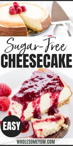 a cheesecake with raspberry sauce on top and the words sugar free cheesecake easy