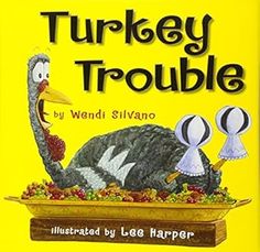 the turkey trouble by wendy sivano is shown in this children's book