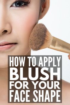 How To Apply Blush Oval Face, Apply Blush Correctly, Blush Tips, Better Makeup, Blush Application, Makeup 2018, Prom Makeup Looks, Diamond Face Shape, Best Makeup Tips