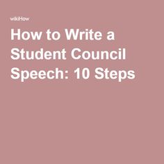 the words how to write a student council speech 10 steps in front of a pink background