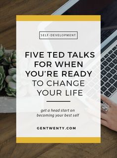 a person typing on a laptop with the words five ted talks for when you're ready to change your life