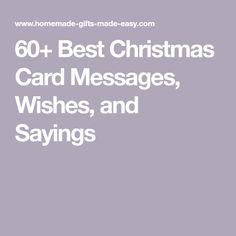 the words, 60 best christmas card messages, wishes and sayings are in white