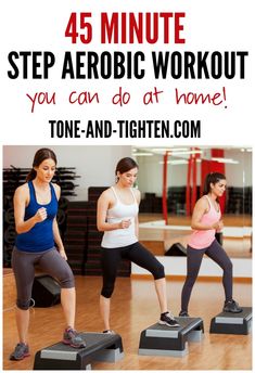 three women doing aeroic workouts with the text, 45 minute step aeroic workout you can do at home