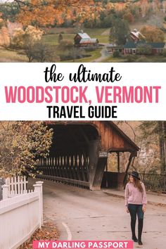 the ultimate woodstock vermont travel guide with text overlay that reads, my daring passport