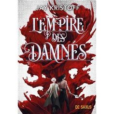 the book cover for lempire des damnes by jay krissoff, with an image of a woman in red