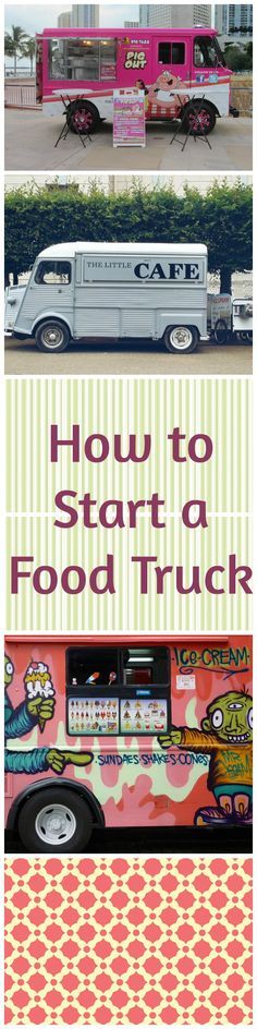 food trucks are parked in front of each other on the side of the road with words over them that read how to start a food truck