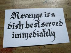 a piece of paper with the words reverse is a dish best served immediately on it