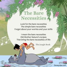 Lyrics to the song The Bare Necessities from Disney's classic animated movie The Jungle Book, featuring Baloo and Mowgli Baloo And Mowgli, Bare Necessities, Mother Nature