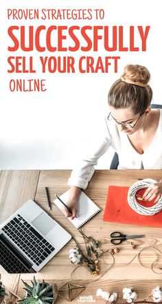 a woman sitting at a table working on crafts with the title proven stages to successfully sell your craft online