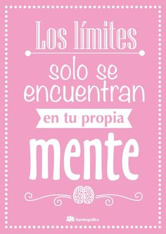 a pink poster with the words, los limites solo se encuentran en tu propa mente