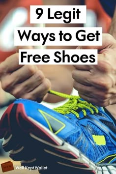 a man tying his shoes with the text, 9 legit ways to get free shoes