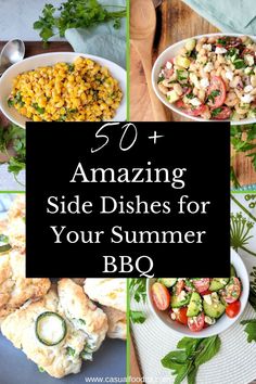 different dishes with the words amazing side dishes for your summer bbq