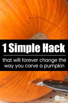 a pumpkin with the words, simple hack that will forever change the way you carve a pumpkin