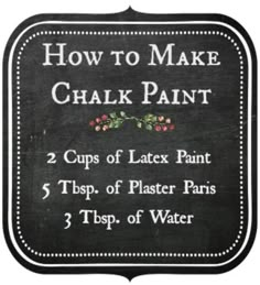 a chalkboard sign that says how to make chalk paint on the back of it