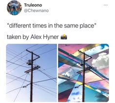 two pictures of power lines and telephone poles with the caption'different times in the same place taken by alex hyrer '