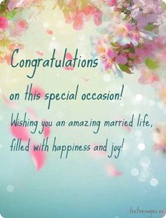 congratulationss on this special occasion wishing you an amazing married life filled with happiness and joy