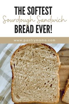 the softest sourdough sandwich bread ever