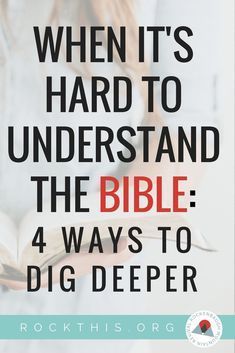 a woman holding an open book with the words when it's hard to understand the bible