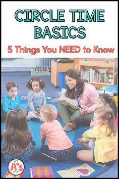 a group of children sitting on the floor in front of a book with text reading circle time basics 5 things you need to know