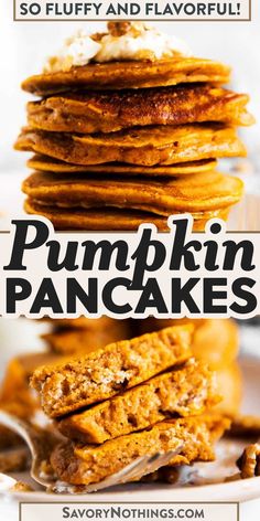 pumpkin pancakes stacked on top of each other with the words, so fluffy and flavorful