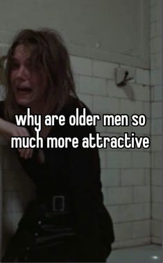 a woman standing in front of a shower with the words why are older men so much more attractive?