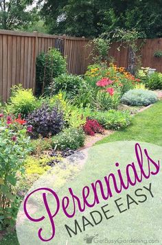 an image of a garden with flowers and plants in the foreground text reads, perennials made easy