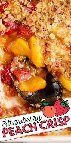 a close up of a plate of food with peach crisp on it and the words strawberry peach crisp written in large letters