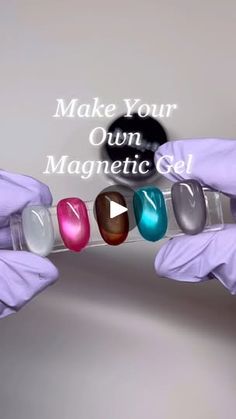 two hands in purple gloves hold an object that says make your own magnetic gels