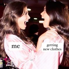 two young women are laughing together at a party with the caption me getting new clothes