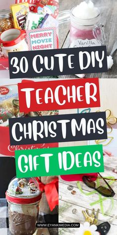 teacher christmas gift ideas for teachers and students with the text 30 cute diy teacher christmas gifts