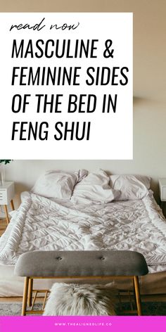 a bed with white sheets and pillows in front of a pink sign that says, need now mascuine & feminine sides of the bed in feno shu