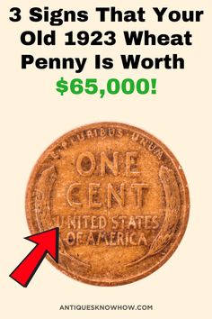 an old penny with the words, 3 signs that your old 1932 wheat penny is worth $