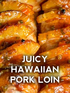 juicy hawaiian pork loin is shown with the words juicy hawaiian pork loin on it