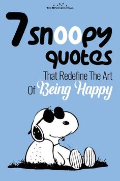 the book cover for 7 snoopy quotes that redefine the art of being happy