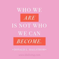 a pink and orange quote with the words who we are is not who we can become