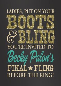 a black background with gold and blue lettering that says ladies, put on your boots & bling you're involved to be lucky palon's final fling before the ring