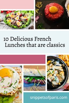 a collage of pictures with different types of food and words that say, 10 delicious french lunches that are classic