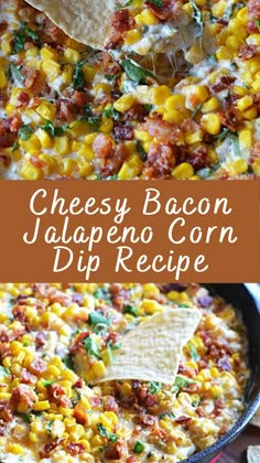 cheesy bacon jalapeno corn dip recipe with tortilla chips