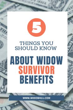 money with the words 5 things you should know about widow survivor benefits in front of it