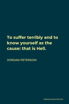 Self Authoring Jordan Peterson, Jordan Peterson Quotes Wallpaper, Jordan Peterson Quotes Monster, Jordan Peterson Quotes Love, Jordan Peterson Quotes Men