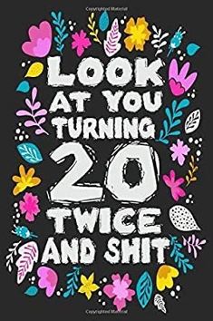 28th Birthday Quotes, Old Journal, 40th Party Ideas, Turning 20