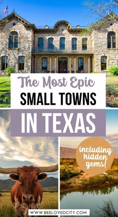 the most epic small towns in texas with text overlay that reads, the most epic small towns in texas