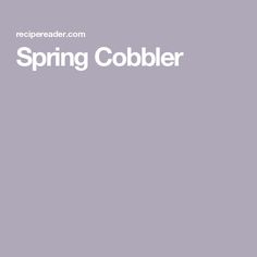 the words spring cobbler written in white on a purple background