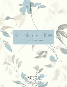 a book cover for simply candice by candicia olson, featuring blue and gray flowers