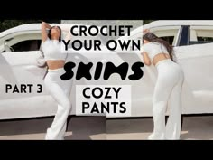 two women in white outfits standing next to a car with the words crochet your own skinnys cozy pants