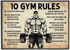 a poster with an image of a man holding a barbell and the words 10 gym rules