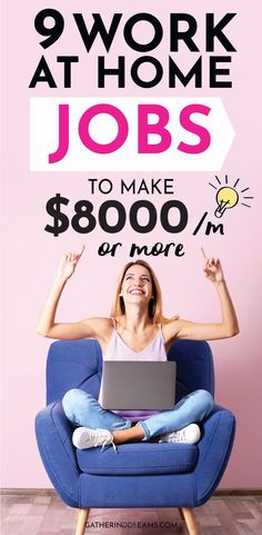 a woman sitting on a blue chair with her laptop in front of her and the words 9 work at home jobs to make $ 800 / m or more