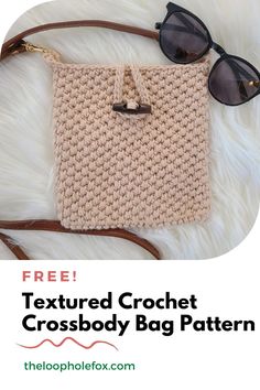 a crochet cross body bag pattern with the text, free textured crochet