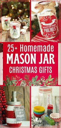 the cover of 25 homemade mason jar christmas gifts